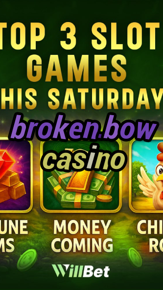 broken.bow casino-buildcasinogames.igamblingorder.com