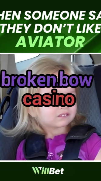 broken.bow casino-buildcasinogames.igamblingorder.com